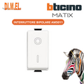 BTICINO AM5011 INTERRUTTORE BIPOLARE MATIX